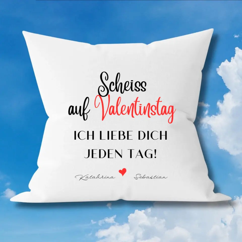 Scheiß auf Valentinstag - Personalisiertes Kissen